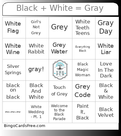 Black + White = Gray Bingo Card