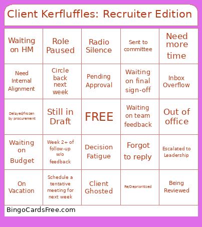 Client Kerfluffles: Recruiter Edition Bingo Card