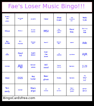 Fae's Loser Music !!! Bingo Card