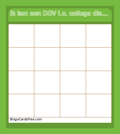 Ik Ken Een DDV I.o. Collega Die... Bingo Card