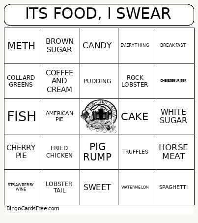 ITS FOOD, I SWEAR Bingo Card