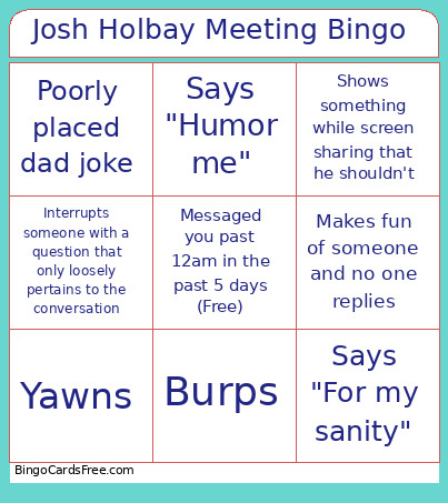 Josh Holbay Meeting Bingo Card