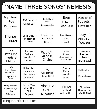 'NAME THREE SONGS' NEMESIS Bingo Card