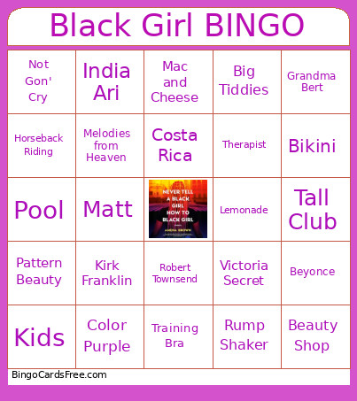 Never Tell A Black Girl How To Black Girl Bingo Card