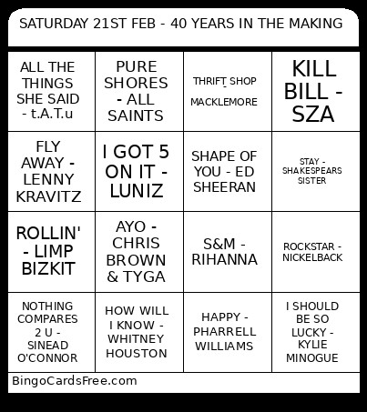 SATURDAY 21ST FEB - 40 YEARS IN THE MAKING Bingo Card