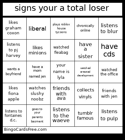 Signs Your A Total Loser Bingo Card
