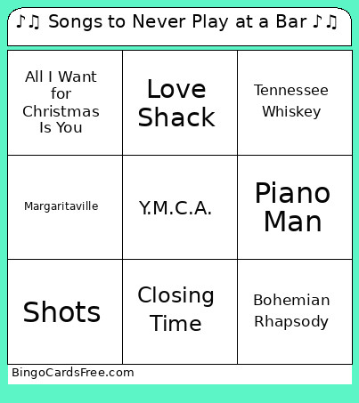 ♪♫ Songs To Never Play At A Bar ♪♫ Bingo Card