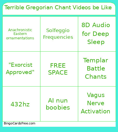 Terrible Gregorian Chant Videos Be Like Bingo Card